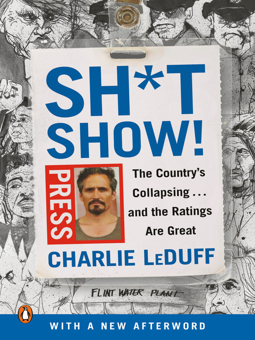 Title details for Sh*tshow! by Charlie LeDuff - Available